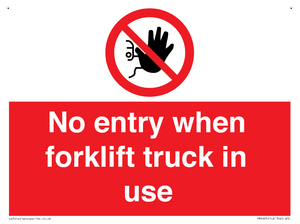 No entry when forklift truck in use Prohibition Sign
